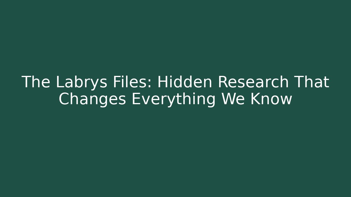 The Labrys Files: Hidden Research That Changes Everything We Know