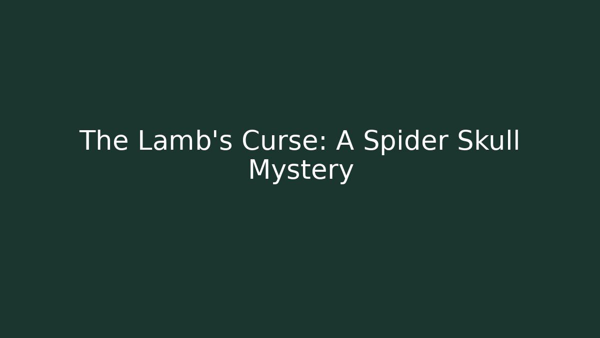 The Lamb's Curse: A Spider Skull Mystery
