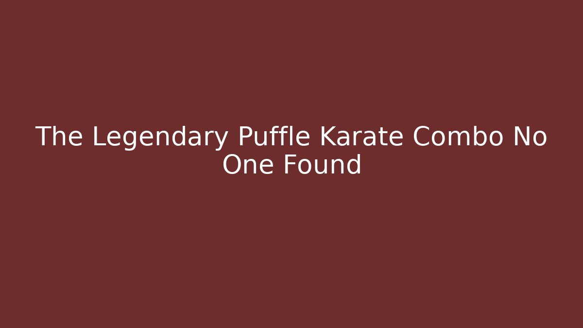 The Legendary Puffle Karate Combo No One Found