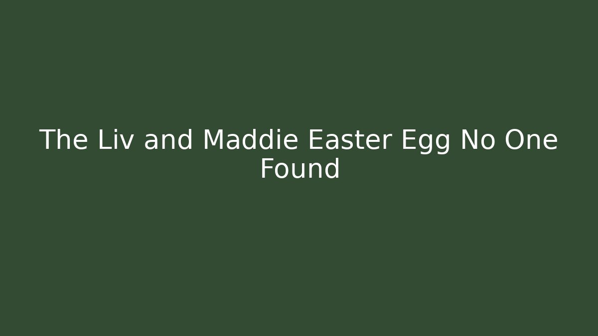 The Liv and Maddie Easter Egg No One Found - Vintage E-Juice