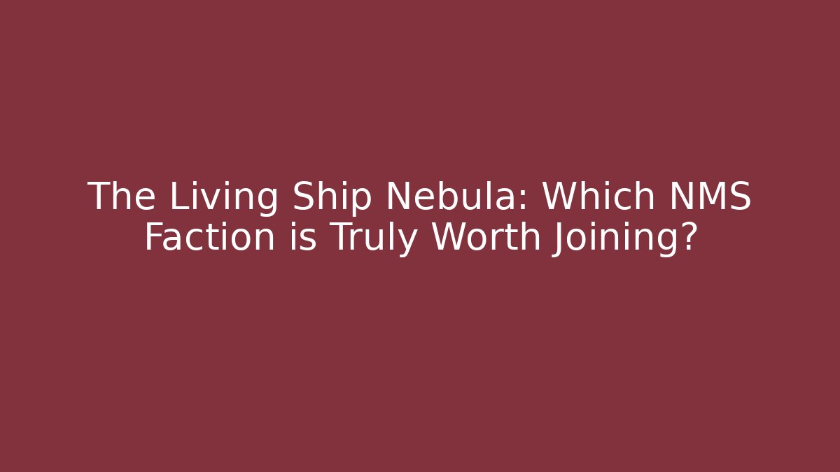 The Living Ship Nebula: Which NMS Faction is Truly Worth Joining?