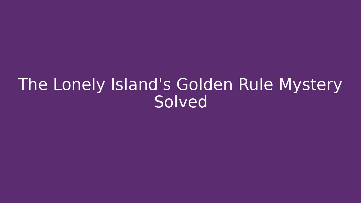 The Lonely Island's Golden Rule Mystery Solved