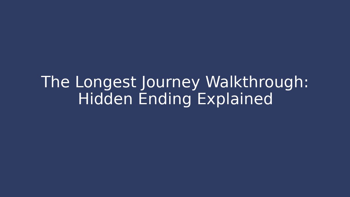 The Longest Journey Walkthrough: Hidden Ending Explained