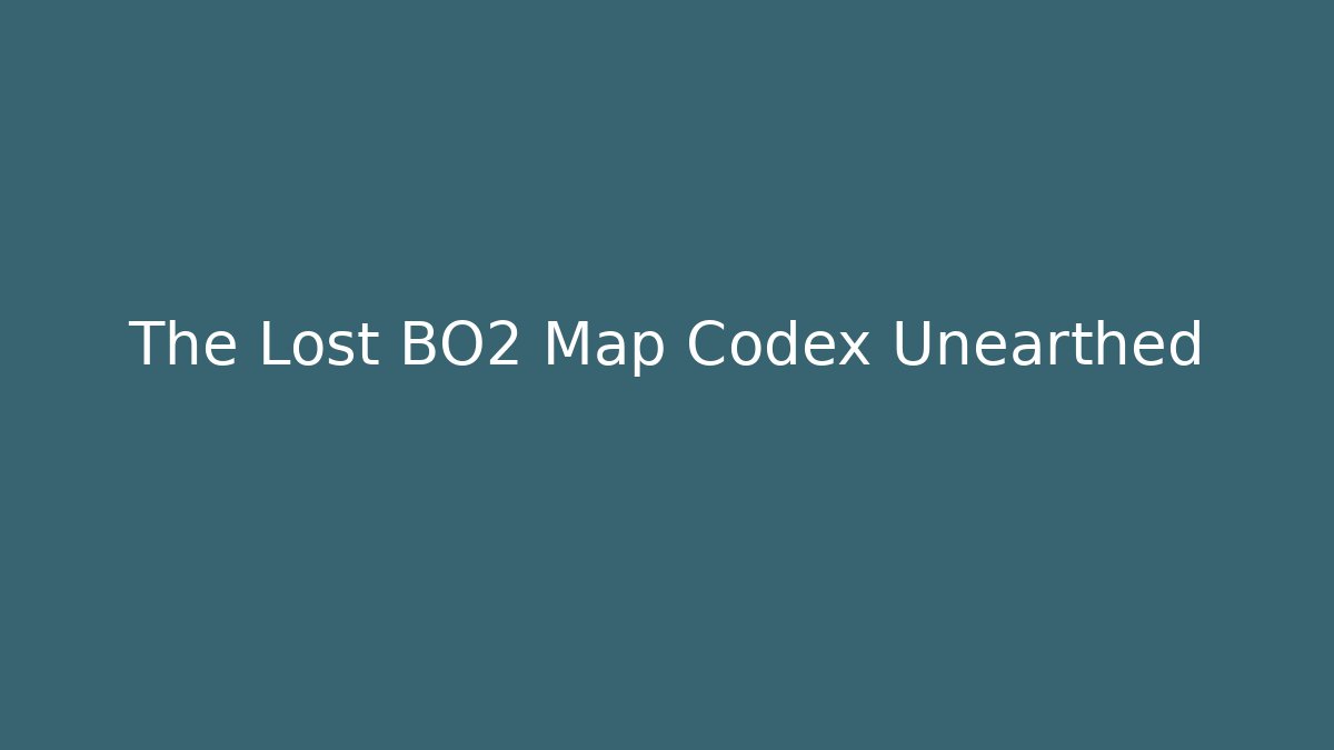 The Lost BO2 Map Codex Unearthed - Vintage E-Juice