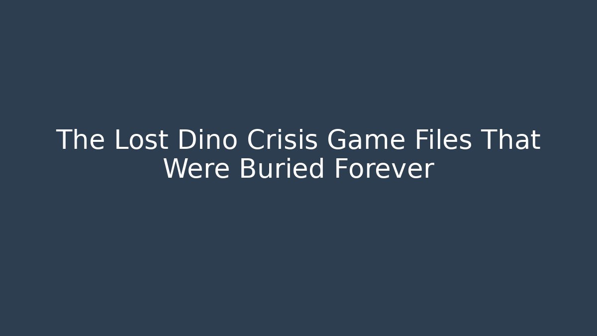 The Lost Dino Crisis Game Files That Were Buried Forever