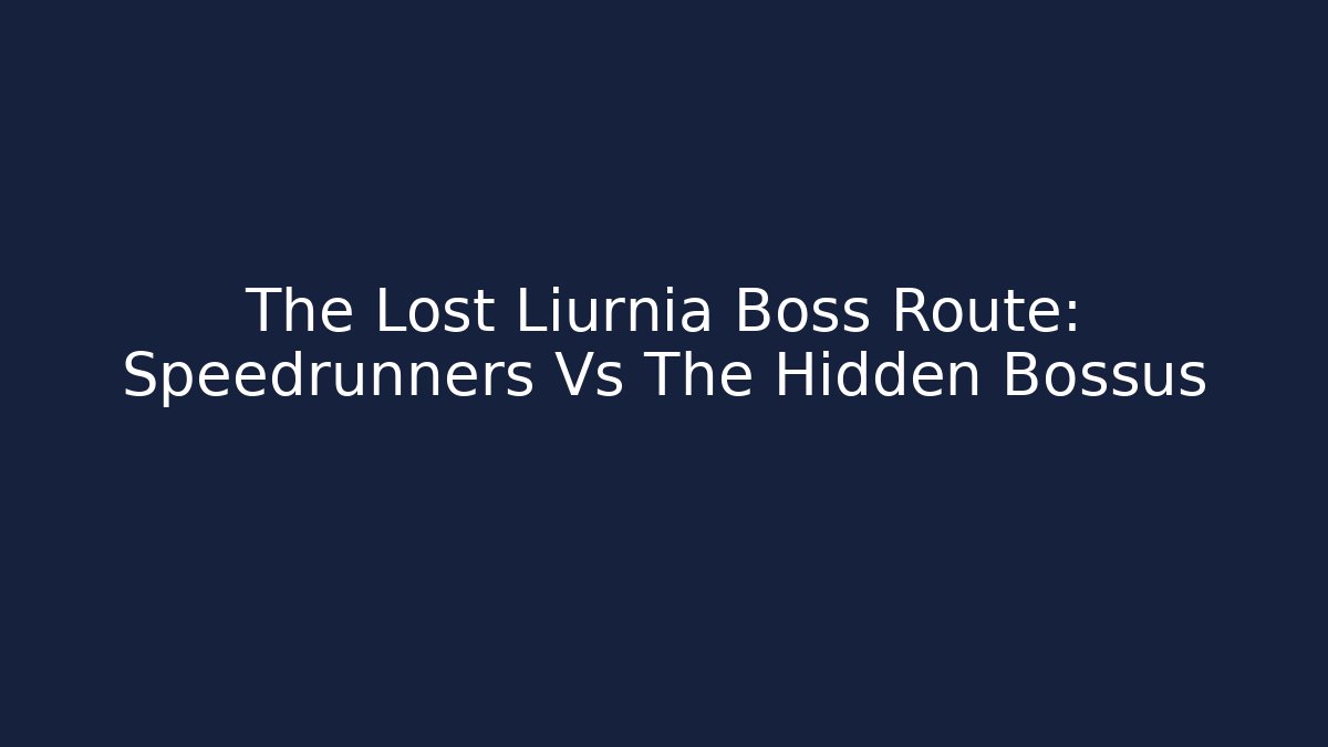 The Lost Liurnia Boss Route: Speedrunners Vs The Hidden Bossus