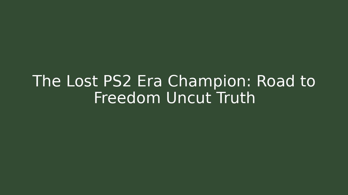 The Lost PS2 Era Champion: Road to Freedom Uncut Truth