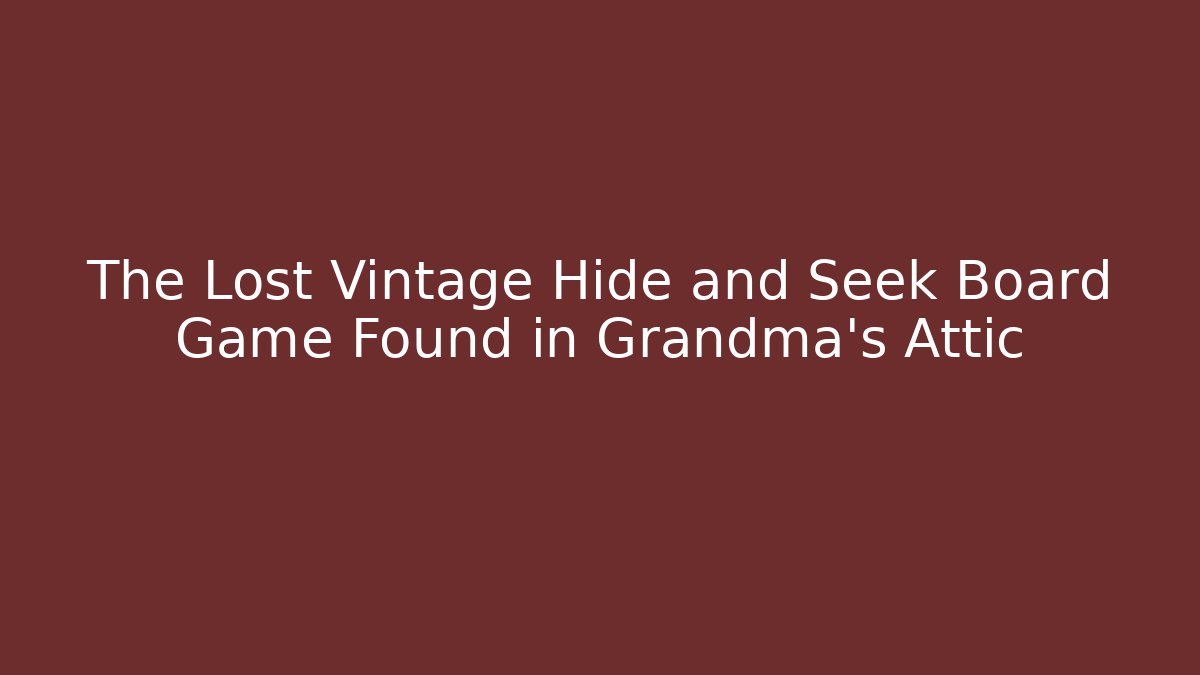 The Lost Vintage Hide and Seek Board Game Found in Grandma's Attic