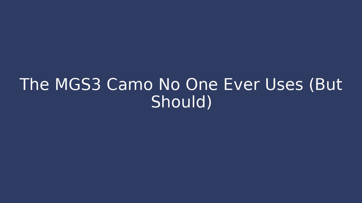 The MGS3 Camo No One Ever Uses (But Should)