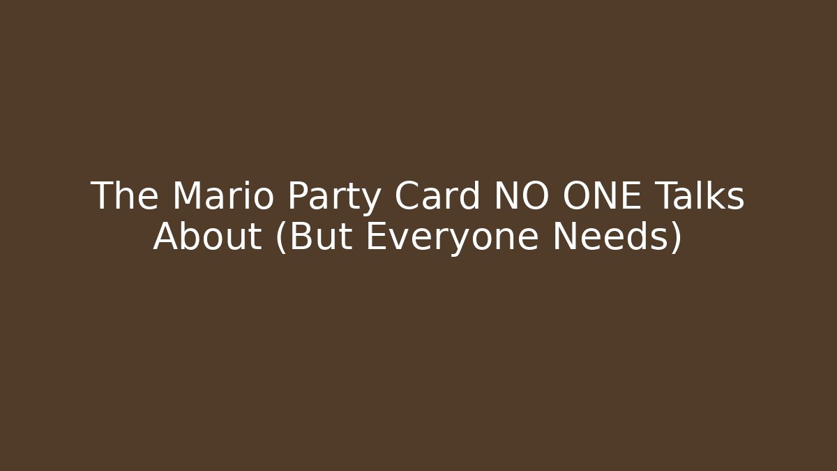 The Mario Party Card NO ONE Talks About (But Everyone Needs)