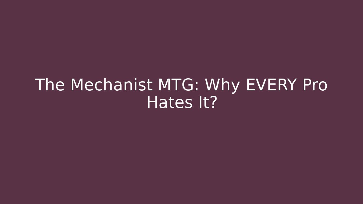 The Mechanist MTG: Why EVERY Pro Hates It? - Vintage E-Juice