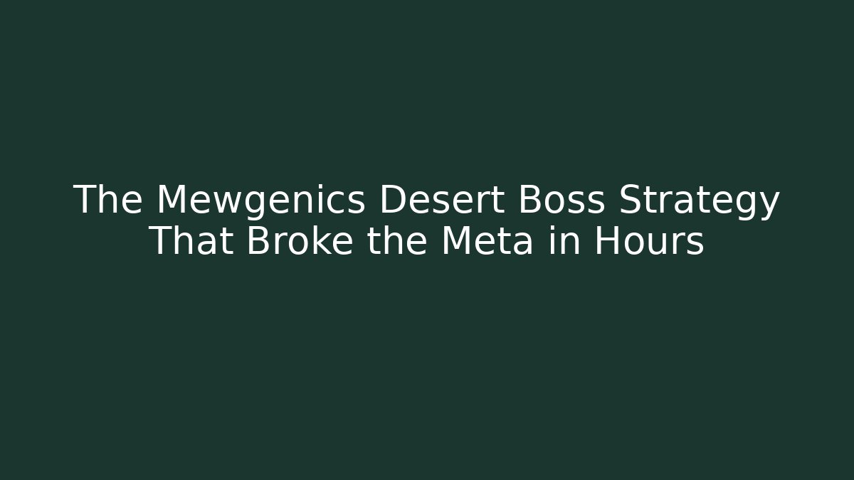 The Mewgenics Desert Boss Strategy That Broke the Meta in Hours