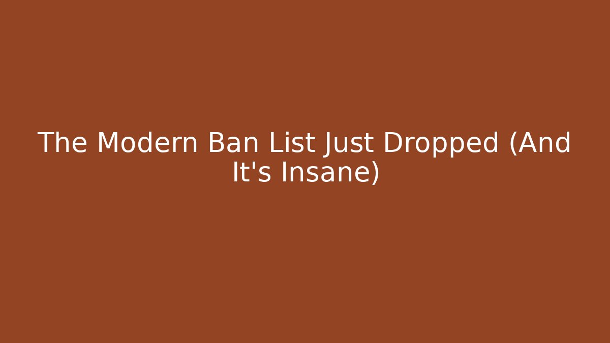 The Modern Ban List Just Dropped (And It's Insane)