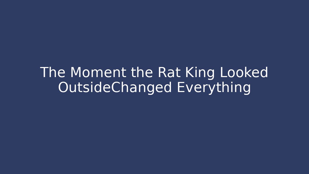 The Moment the Rat King Looked OutsideChanged Everything - Vintage E-Juice