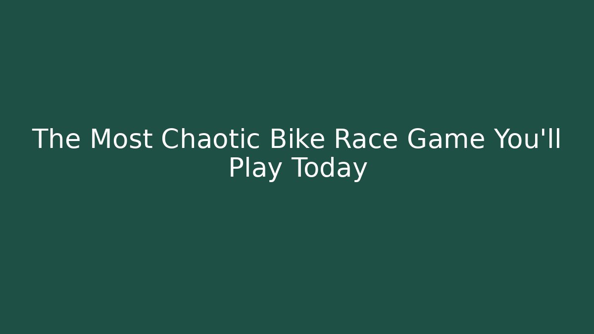 The Most Chaotic Bike Race Game You'll Play Today