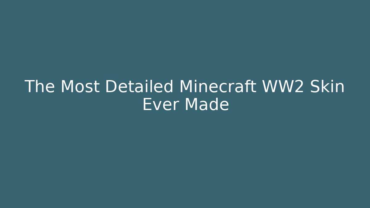 The Most Detailed Minecraft WW2 Skin Ever Made - Vintage E-Juice