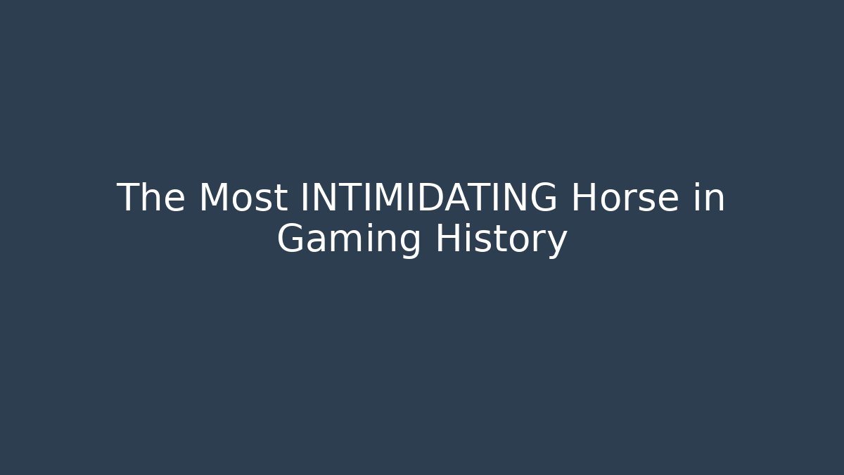 The Most INTIMIDATING Horse in Gaming History - Vintage E-Juice