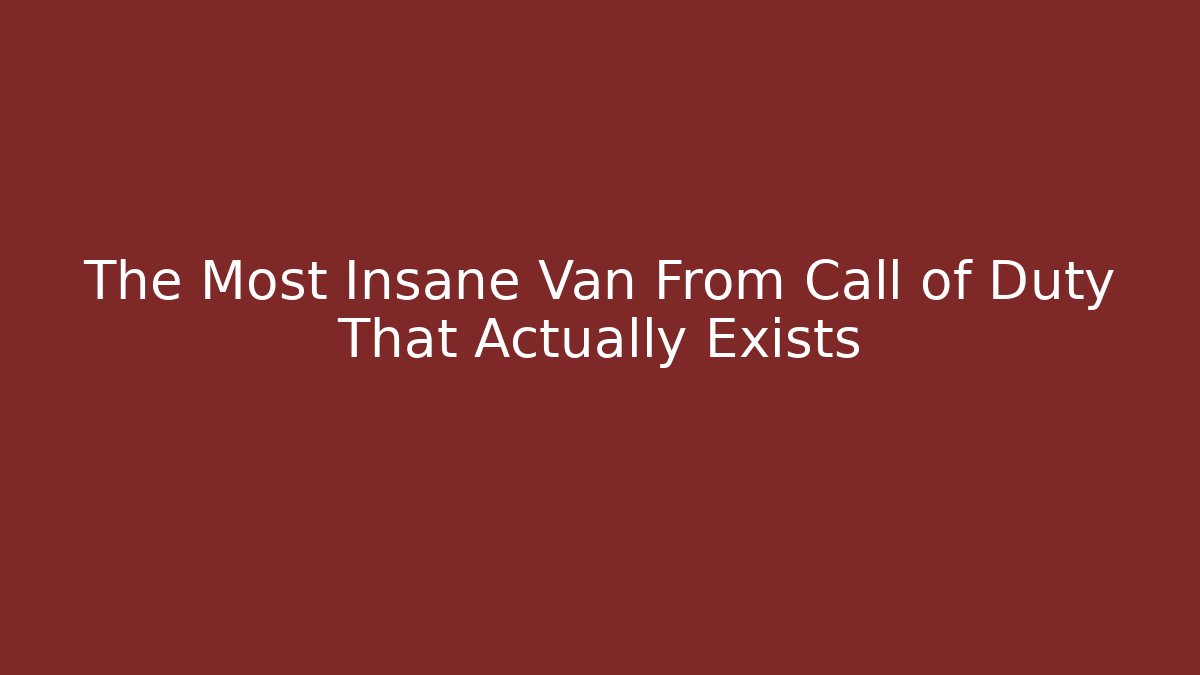 The Most Insane Van From Call of Duty That Actually Exists - Vintage E-Juice