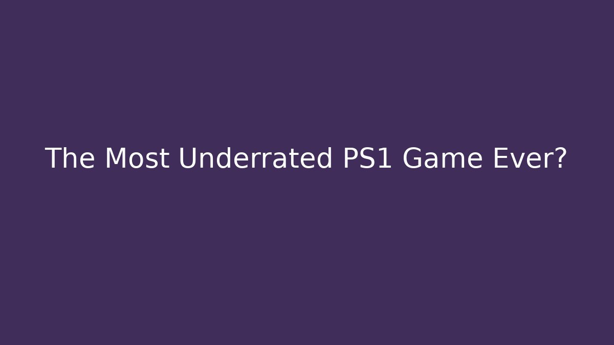 The Most Underrated PS1 Game Ever? - Vintage E-Juice