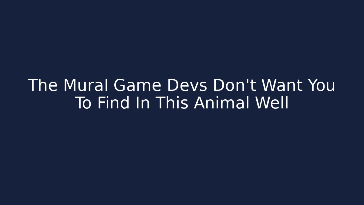 The Mural Game Devs Don't Want You To Find In This Animal Well