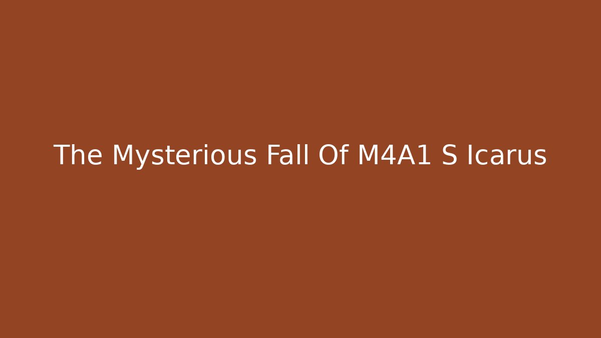 The Mysterious Fall Of M4A1 S Icarus