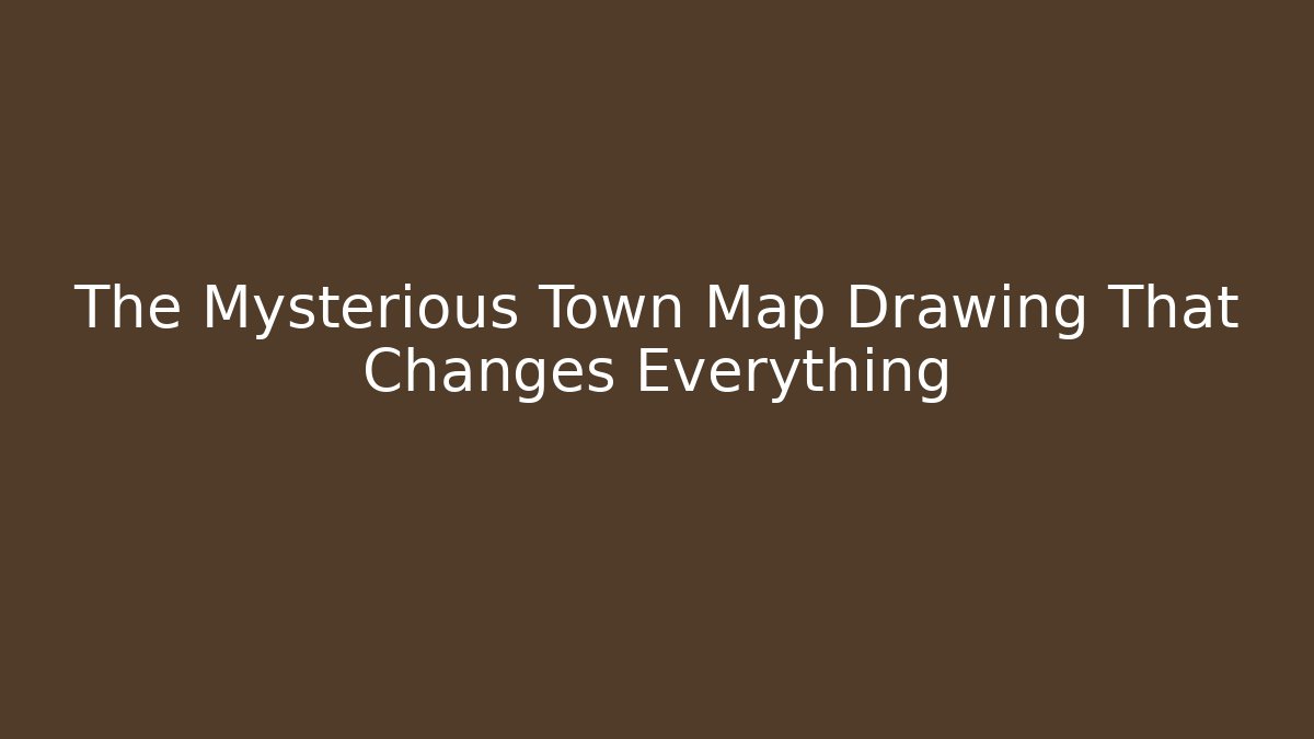 The Mysterious Town Map Drawing That Changes Everything - Vintage E-Juice