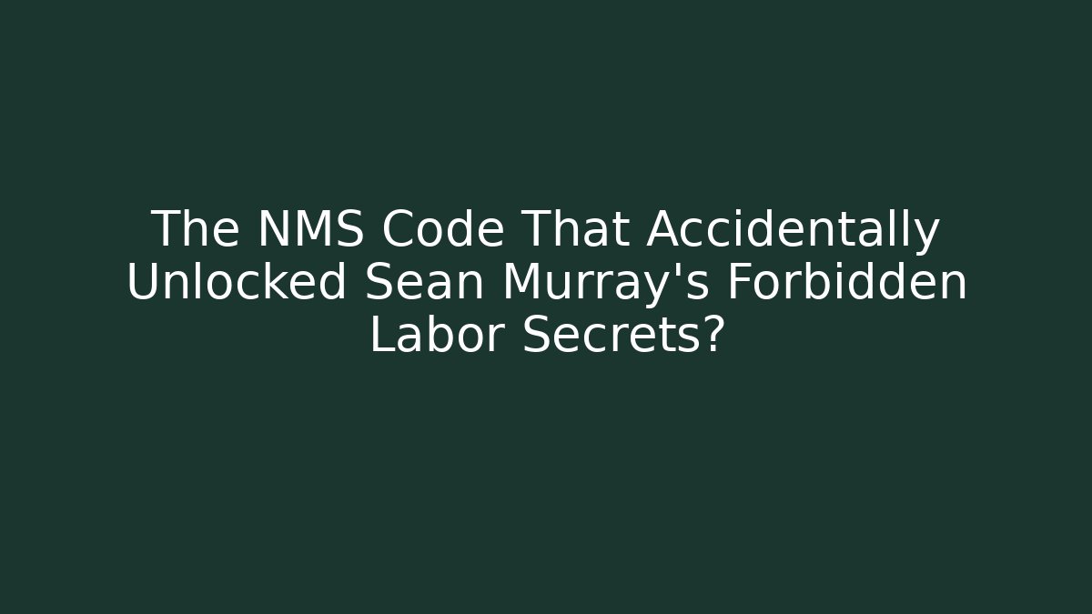 The NMS Code That Accidentally Unlocked Sean Murray's Forbidden Labor Secrets? - Vintage E-Juice