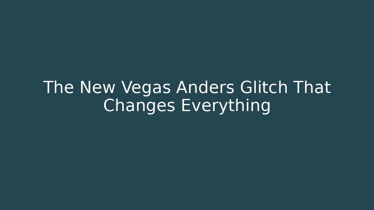The New Vegas Anders Glitch That Changes Everything - Vintage E-Juice