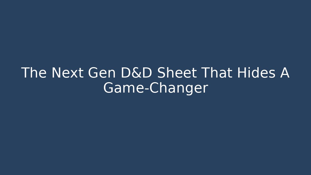 The Next Gen D&D Sheet That Hides A Game-Changer - Vintage E-Juice