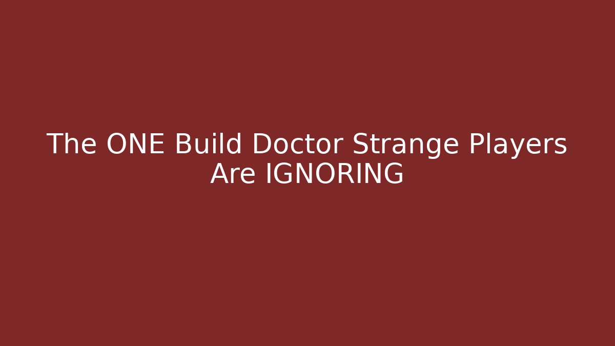 The ONE Build Doctor Strange Players Are IGNORING