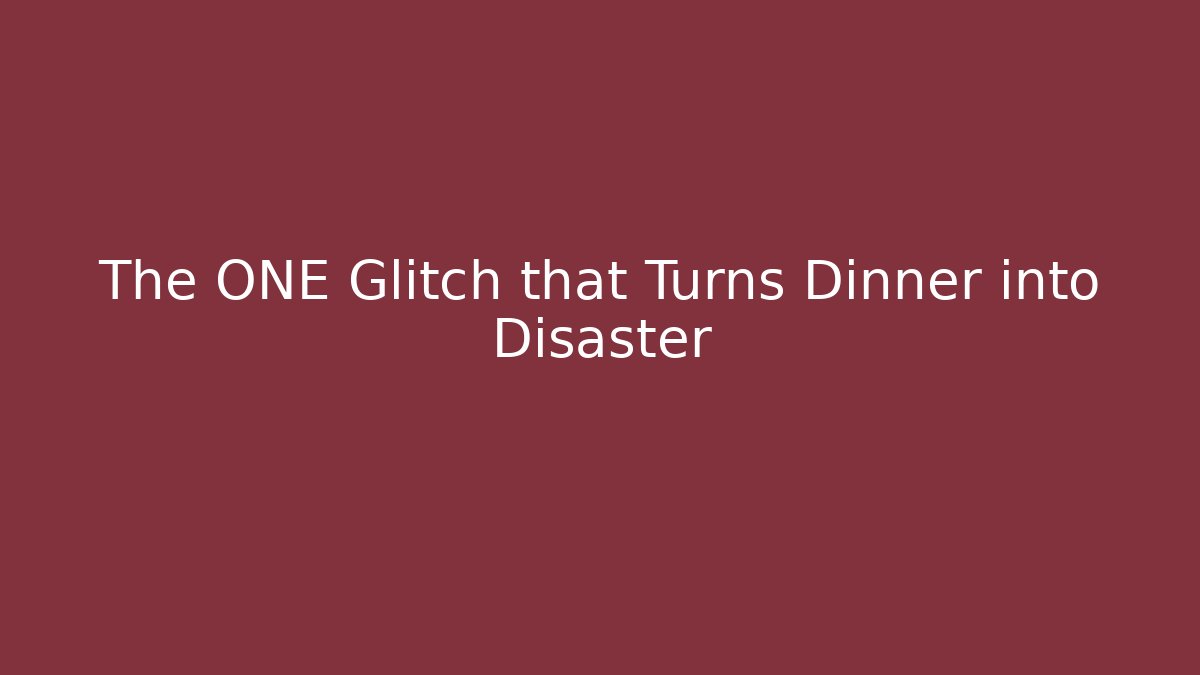 The ONE Glitch that Turns Dinner into Disaster - Vintage E-Juice