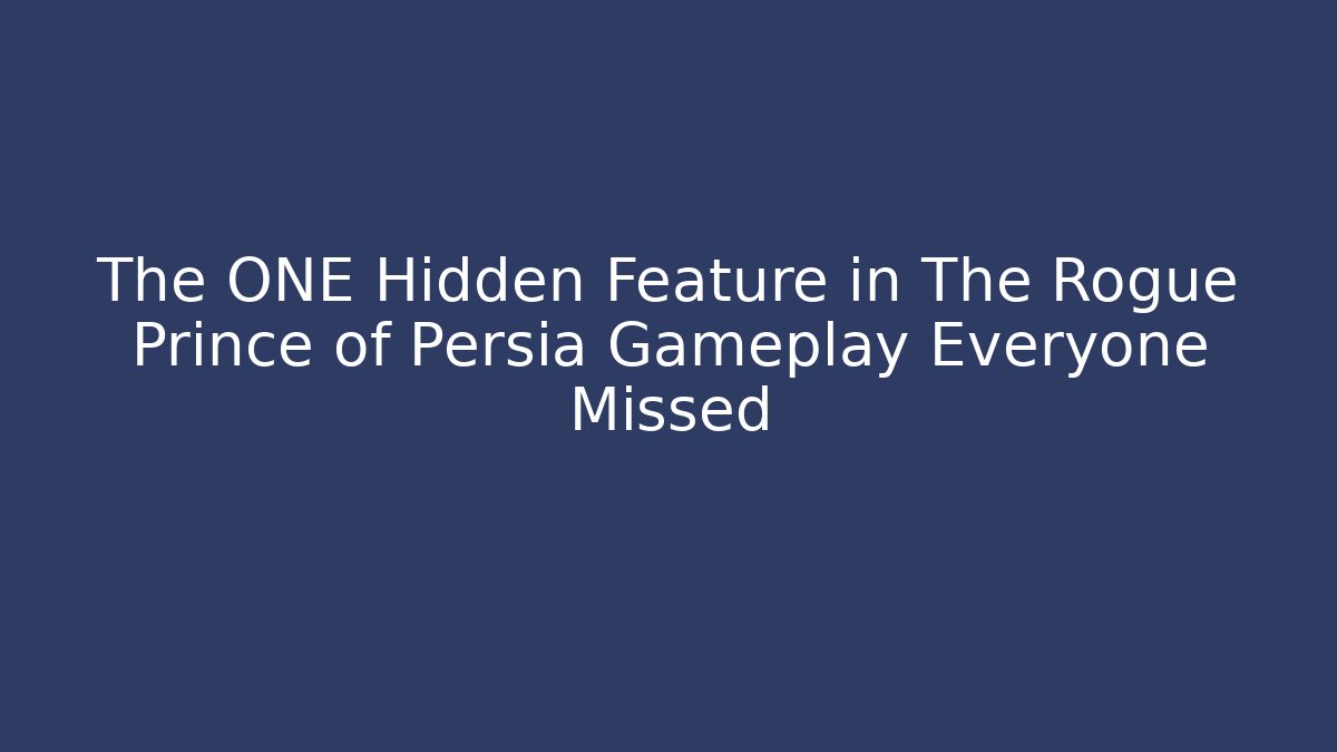 The ONE Hidden Feature in The Rogue Prince of Persia Gameplay Everyone Missed