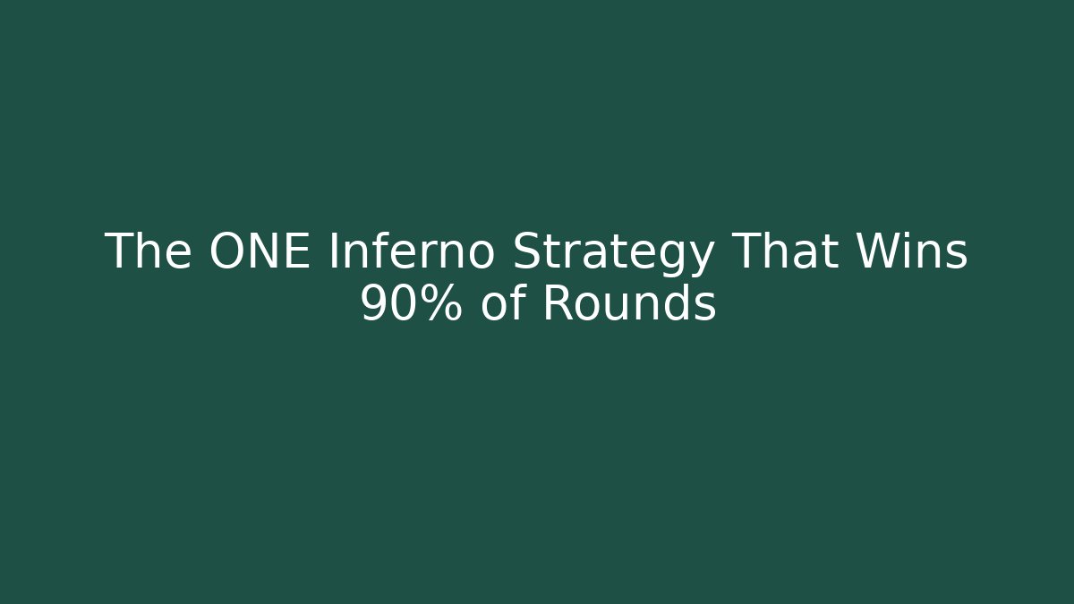 The ONE Inferno Strategy That Wins 90% of Rounds