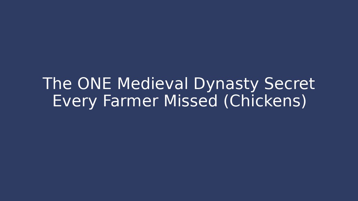 The ONE Medieval Dynasty Secret Every Farmer Missed (Chickens)