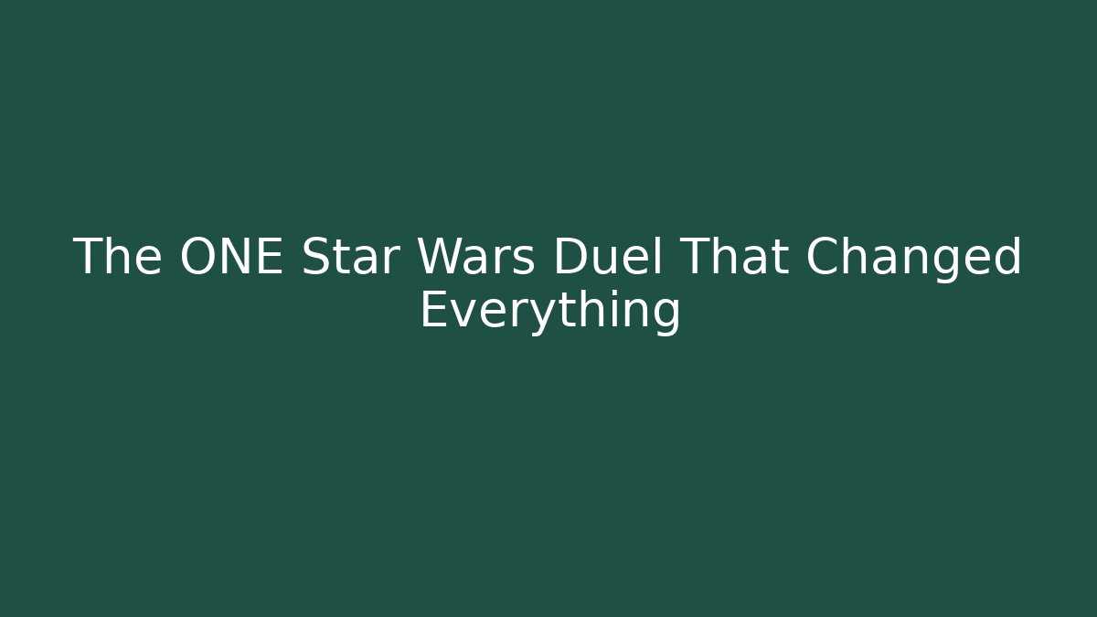 The ONE Star Wars Duel That Changed Everything