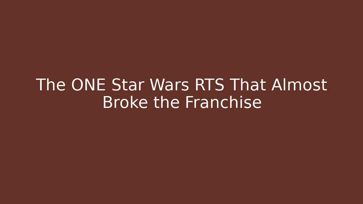 The ONE Star Wars RTS That Almost Broke the Franchise