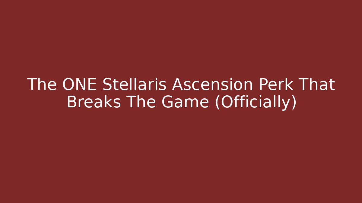 The ONE Stellaris Ascension Perk That Breaks The Game (Officially)