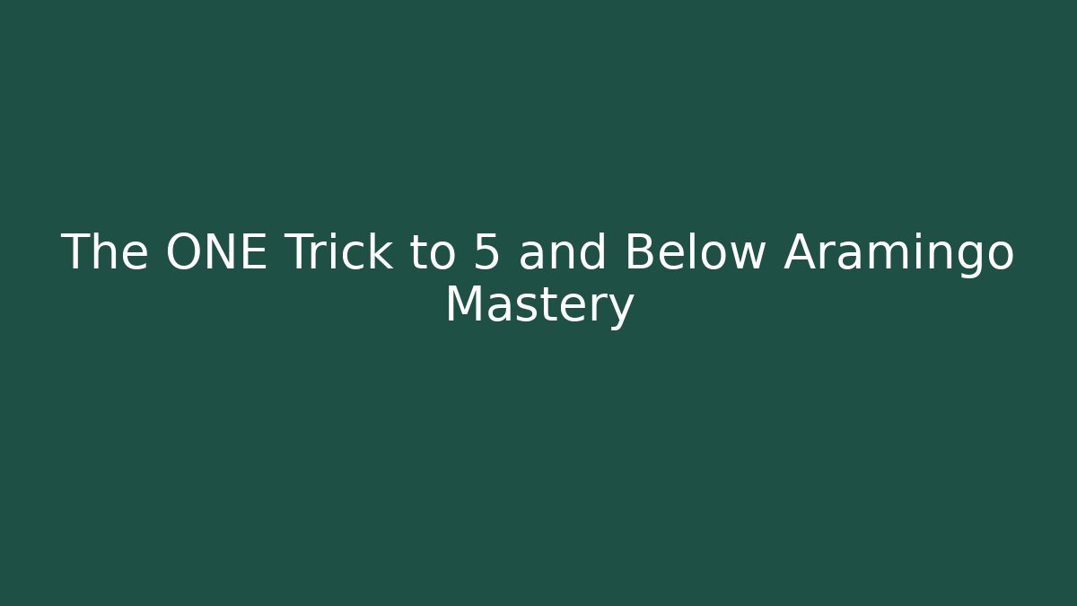 The ONE Trick to 5 and Below Aramingo Mastery