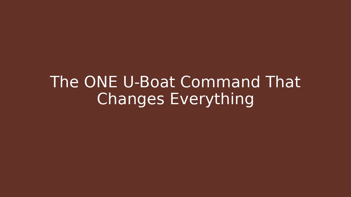 The ONE U-Boat Command That Changes Everything - Vintage E-Juice