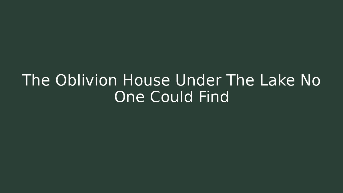 The Oblivion House Under The Lake No One Could Find - Vintage E-Juice