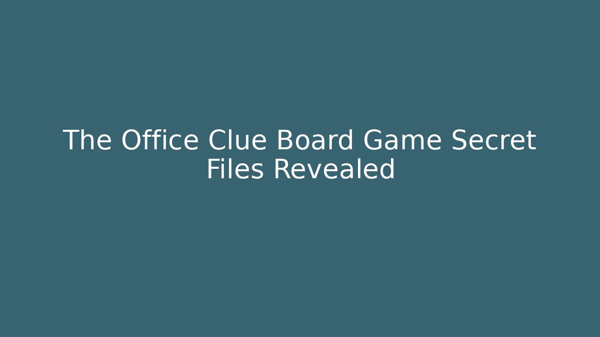 The Office Clue Board Game Secret Files Revealed - Vintage E-Juice