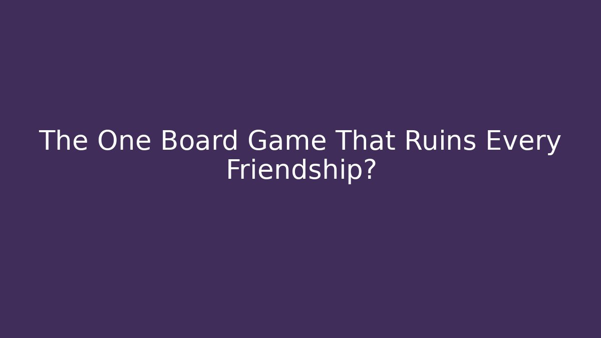 The One Board Game That Ruins Every Friendship? - Vintage E-Juice