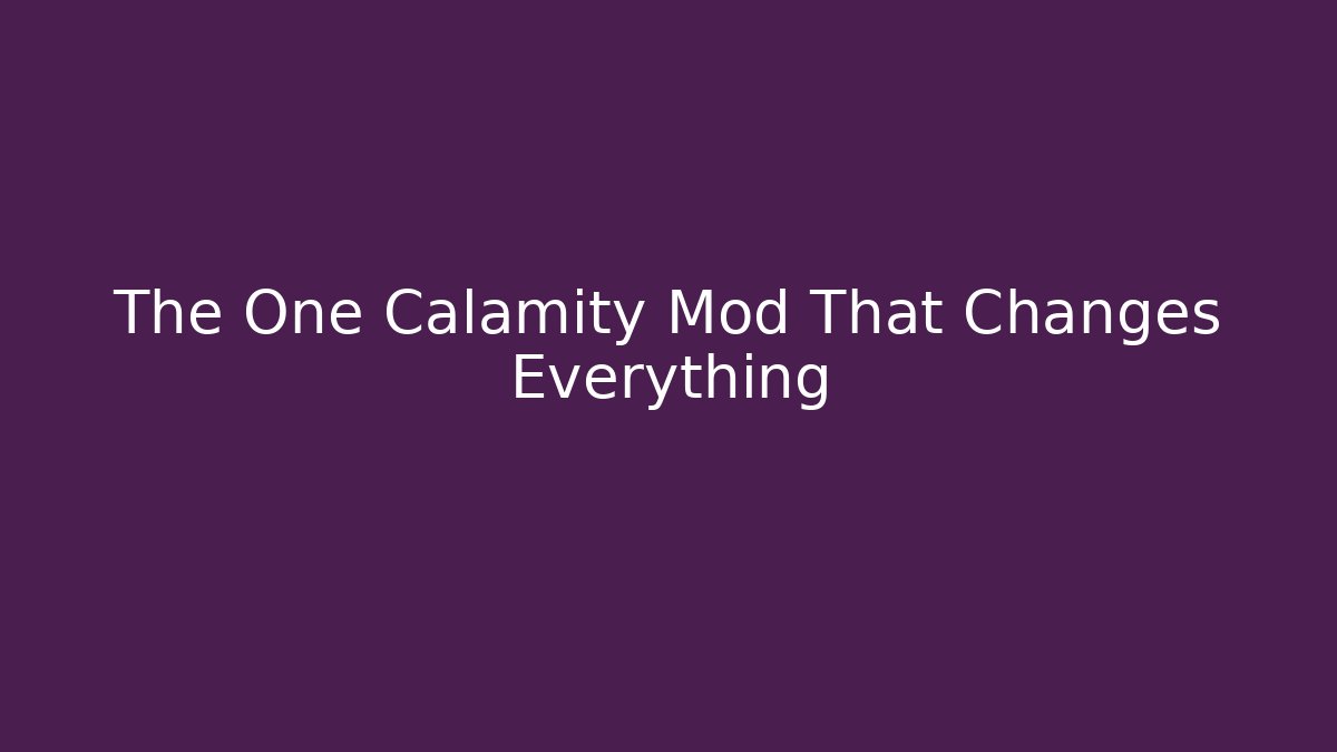The One Calamity Mod That Changes Everything - Vintage E-Juice