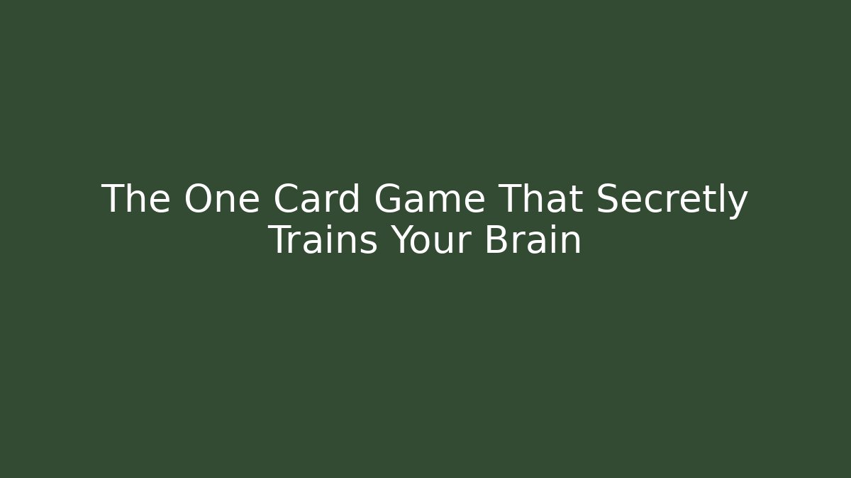 The One Card Game That Secretly Trains Your Brain