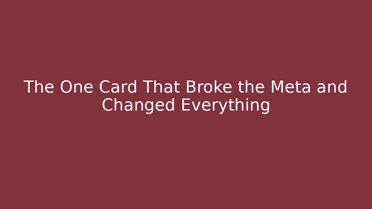 The One Card That Broke the Meta and Changed Everything - Vintage E-Juice