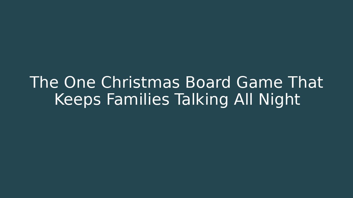 The One Christmas Board Game That Keeps Families Talking All Night - Vintage E-Juice