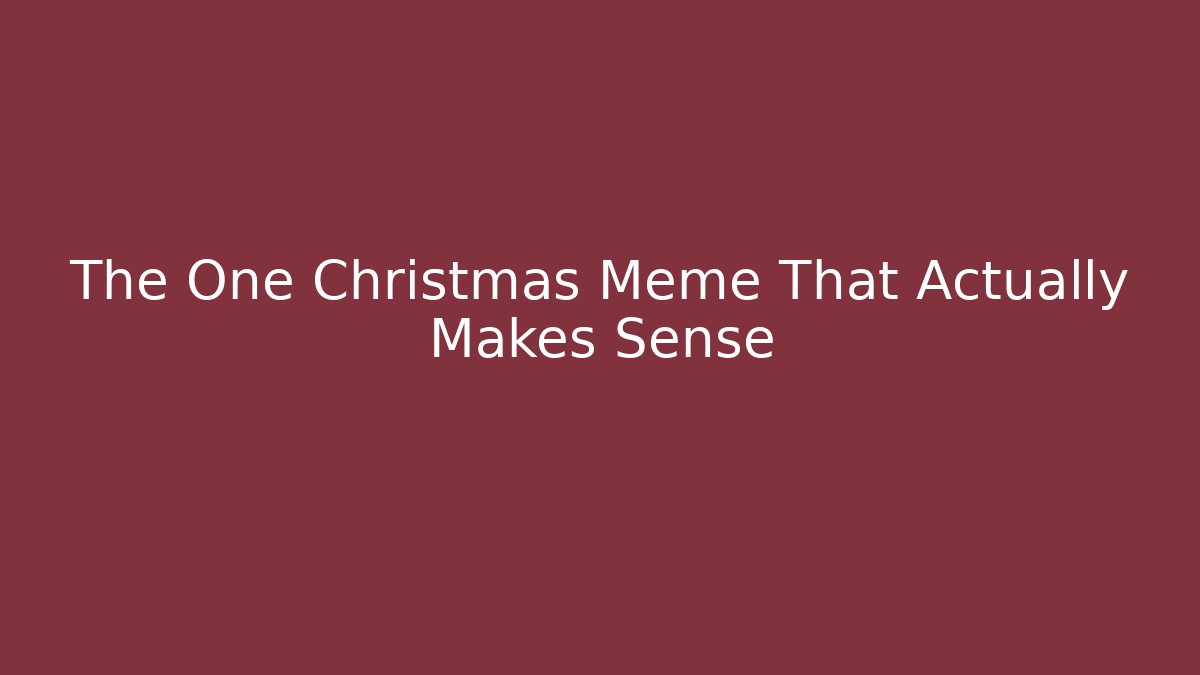 The One Christmas Meme That Actually Makes Sense - Vintage E-Juice