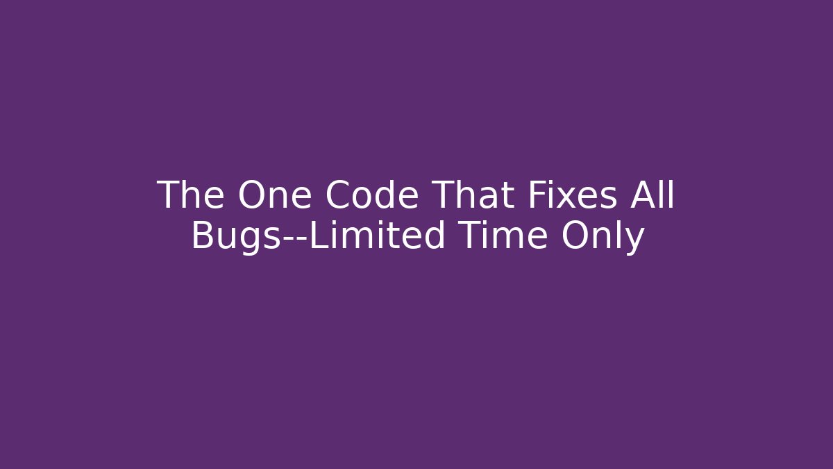 The One Code That Fixes All Bugs—Limited Time Only - Vintage E-Juice