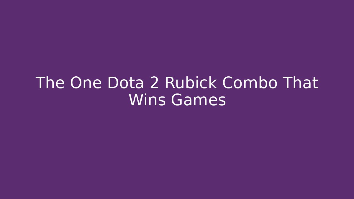 The One Dota 2 Rubick Combo That Wins Games