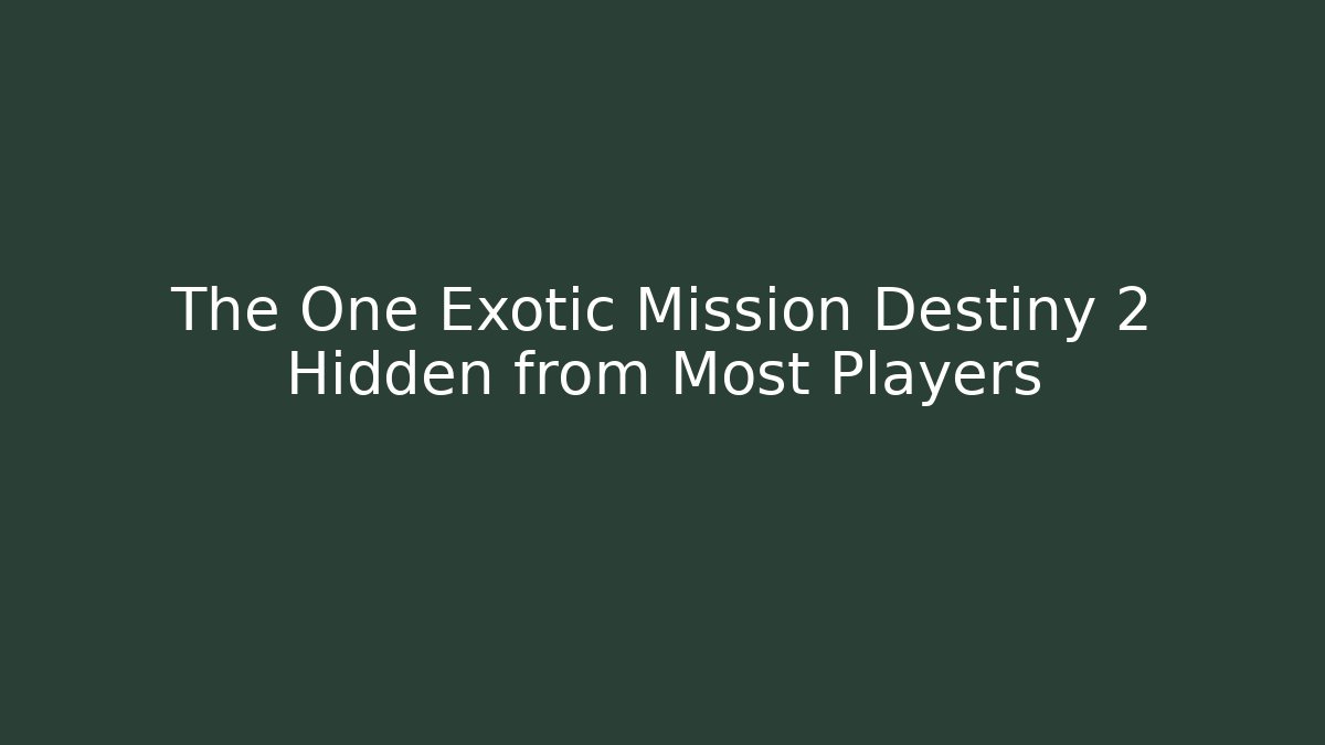The One Exotic Mission Destiny 2 Hidden from Most Players